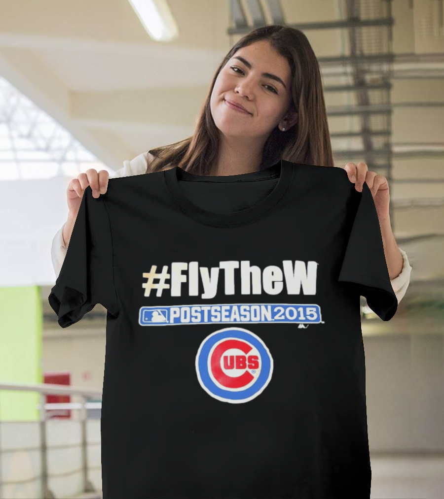 #FlyTheW Chicago Cubs Postseason 2015 T-Shirt