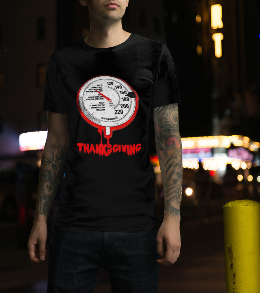 Thanksgiving Meat Thermometer Creepy Design With Blood Red Dripping Effect T-Shirt