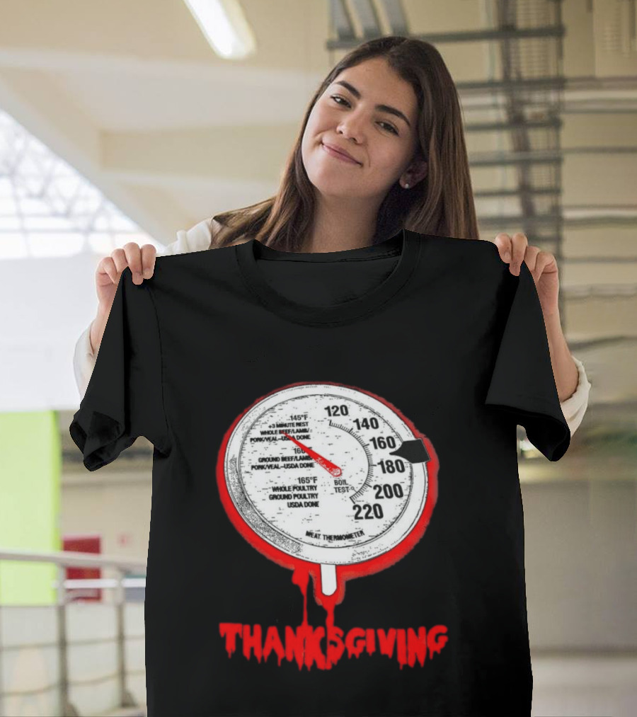 Thanksgiving Meat Thermometer Creepy Design With Blood Red Dripping Effect T-Shirt