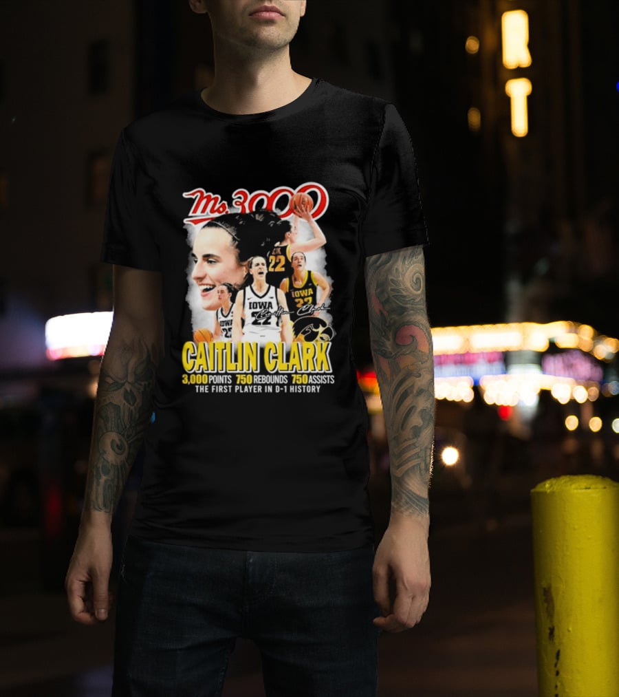 Ms 3000 Caitlin Clark Iowa Hawkeyes 3000 Points 750 Rebounds 750 Assists T-Shirt