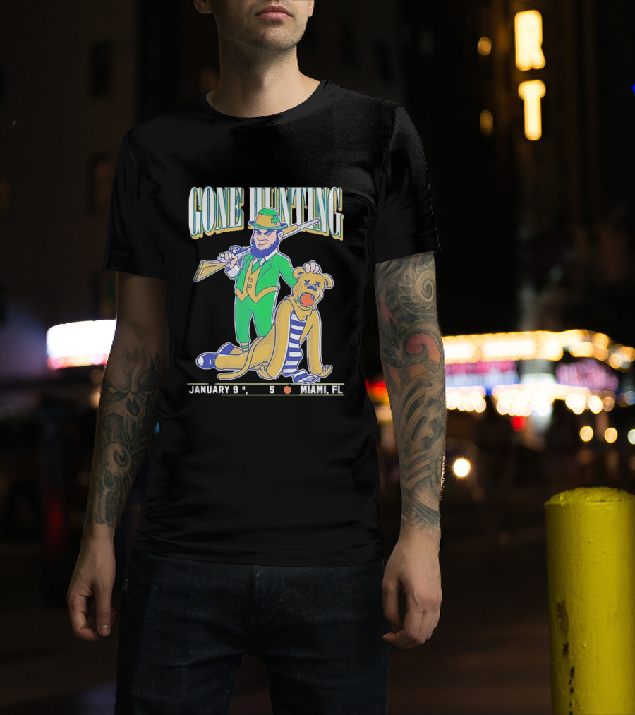 Notre Dame Fighting Irish Gone Hunting January 9 Miami FL T-Shirt