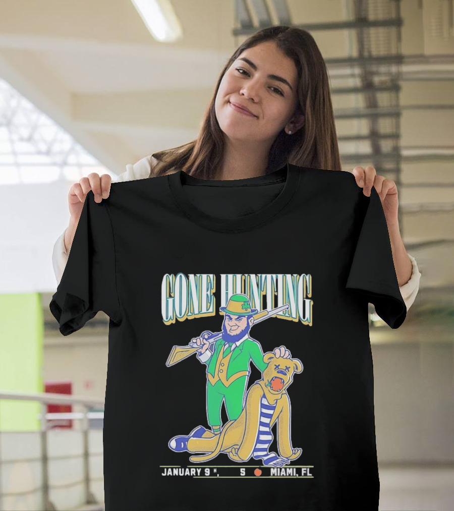 Notre Dame Fighting Irish Gone Hunting January 9 Miami FL T-Shirt