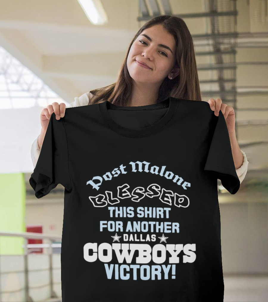 Post Malone Blessed This For Another Dallas Cowboys Victory T-Shirt