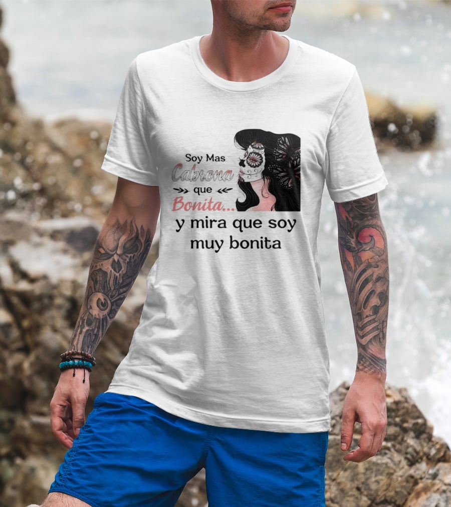 Soy Mas Cabrona Que Bonita Y Mira Que Soy Muy Bonita Girl Butterfly Image T-Shirt