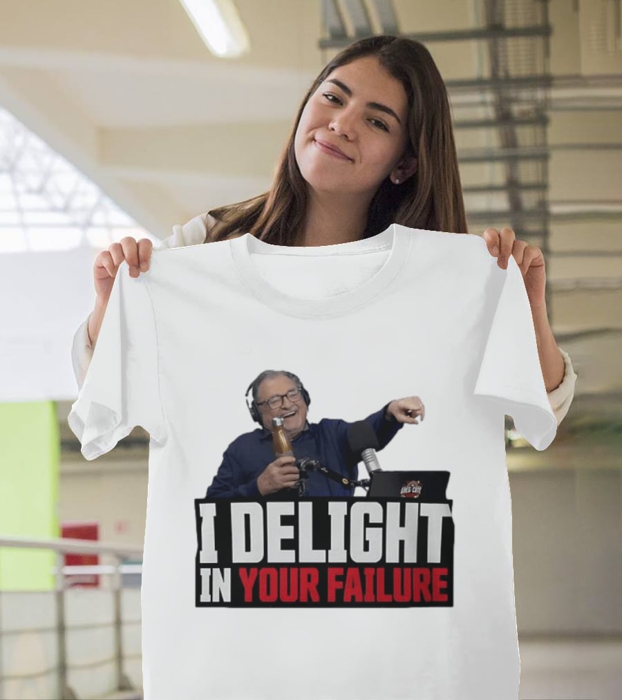 Greg Cote I Delight In Your Failure Podcast Humor T-Shirt
