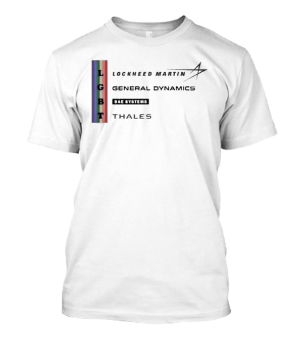Lockheed Martin General Dynamics BAE Systems Thales LGBT Rainbow Vertical T-Shirt