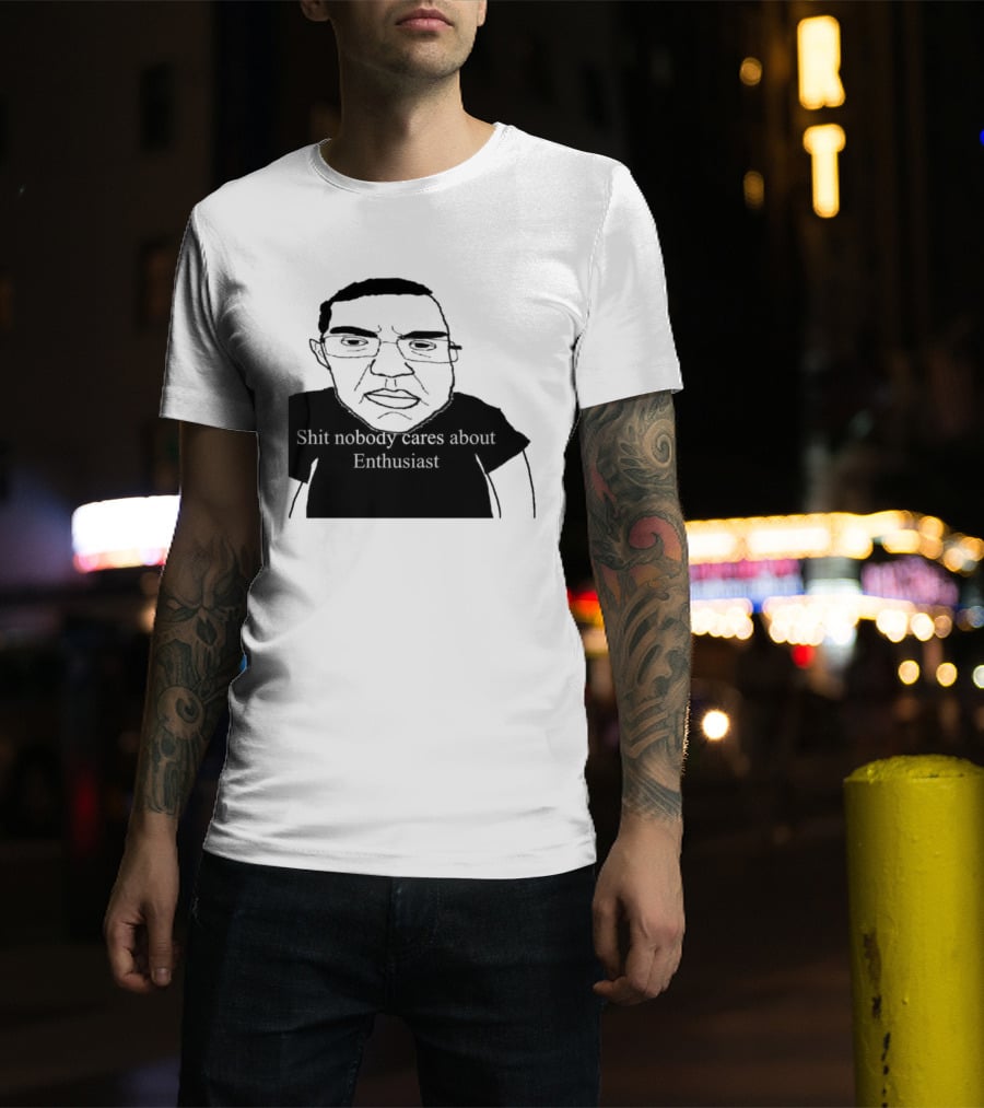 Shit About Enthusiast Drawing Style Humor T-Shirt