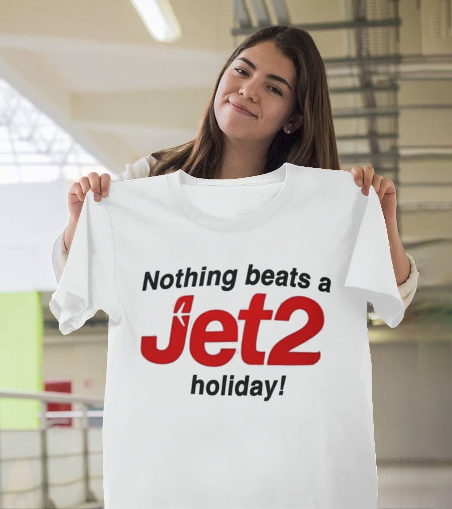 Nothing Beats A Jet2 Holiday Travel Escape T-Shirt