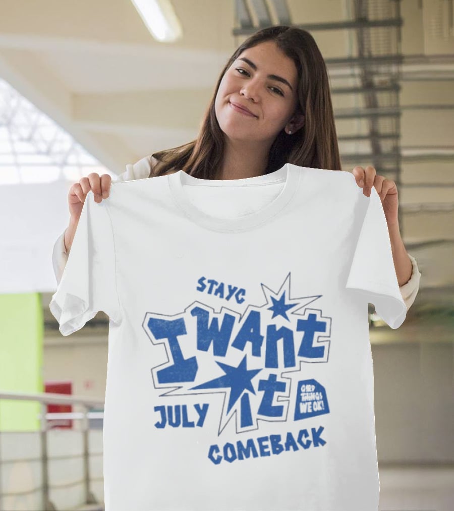 Stayc I Want It July Comeback Set Three We Ek T-Shirt