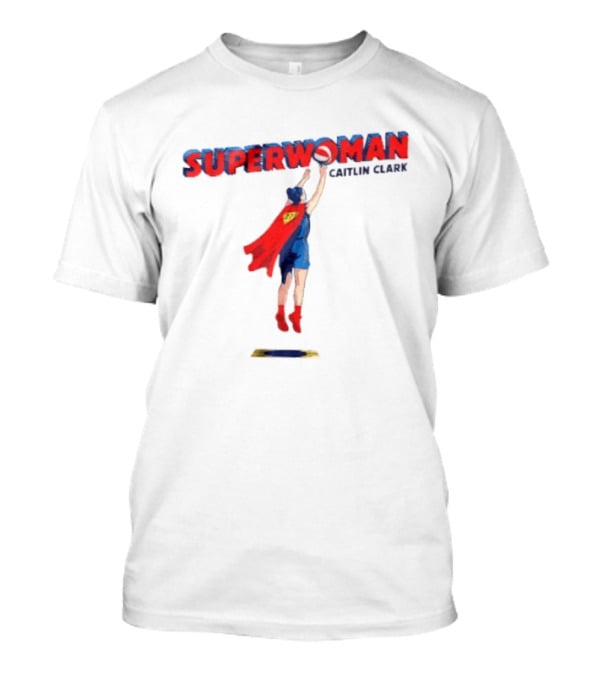 Superwoman Caitlin Clark Basketball Indiana Fever Sports Heroine T-Shirt