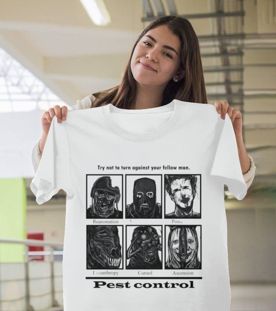 Try Not To Fear Against Your Fellow Man Horror Characters Pest Control T-Shirt