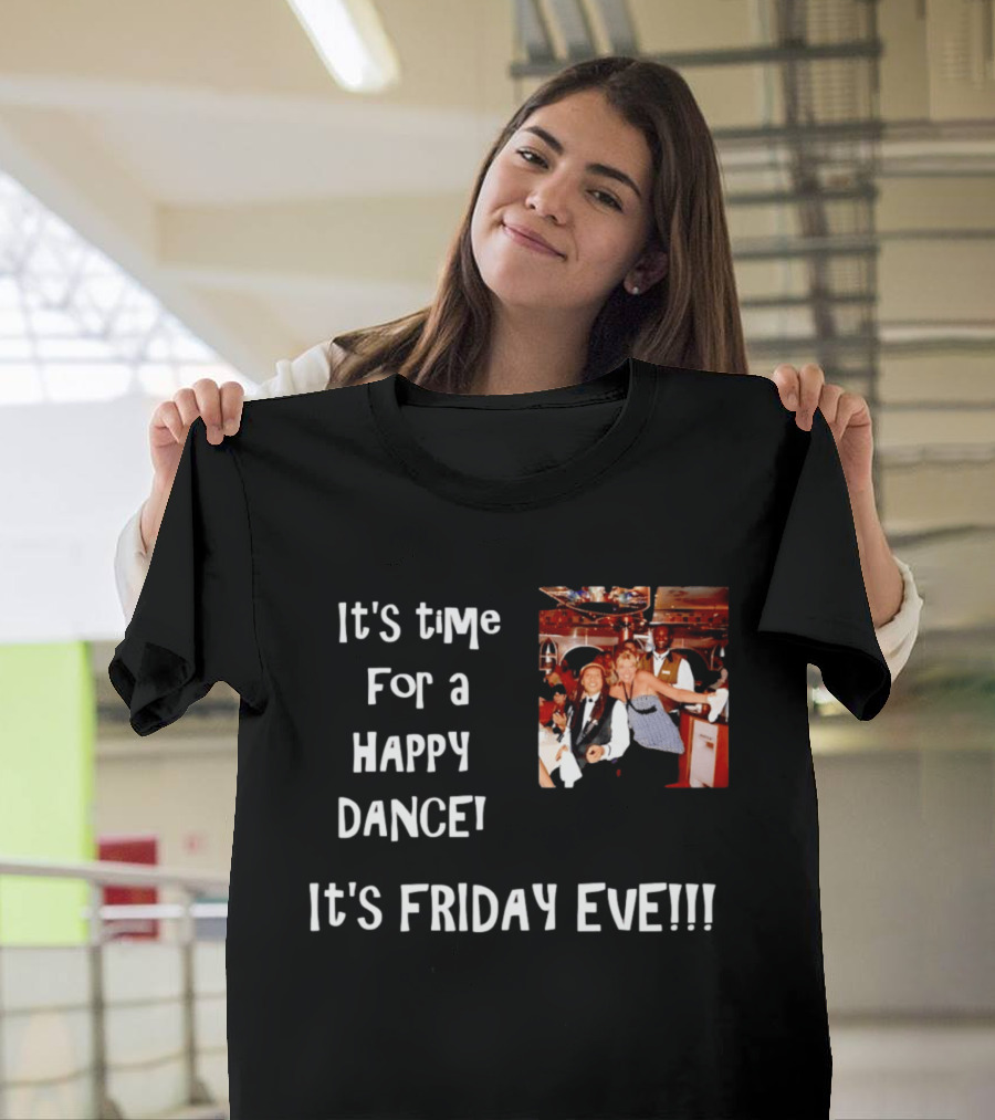 It's Time For A Happy Dance It's Friday Eve Retro Celebration T-Shirt
