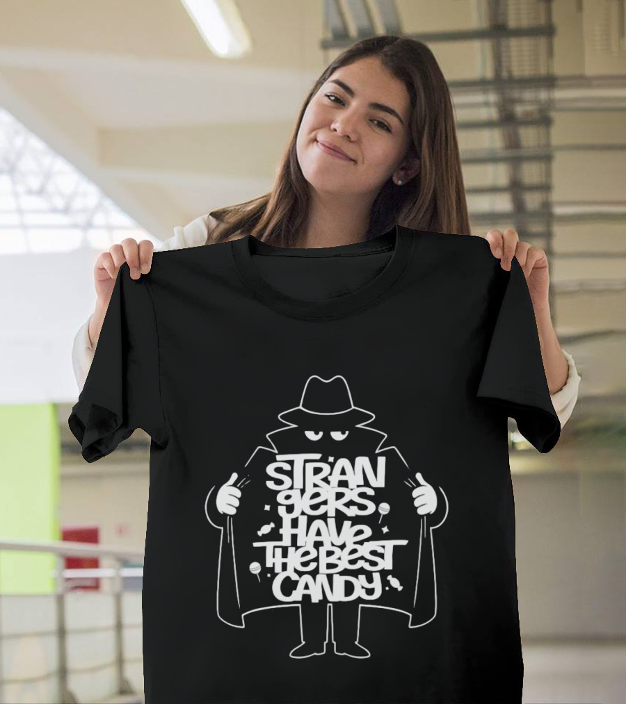 Strangers Have The Best Candy Stranger Danger Cloak Image T-Shirt