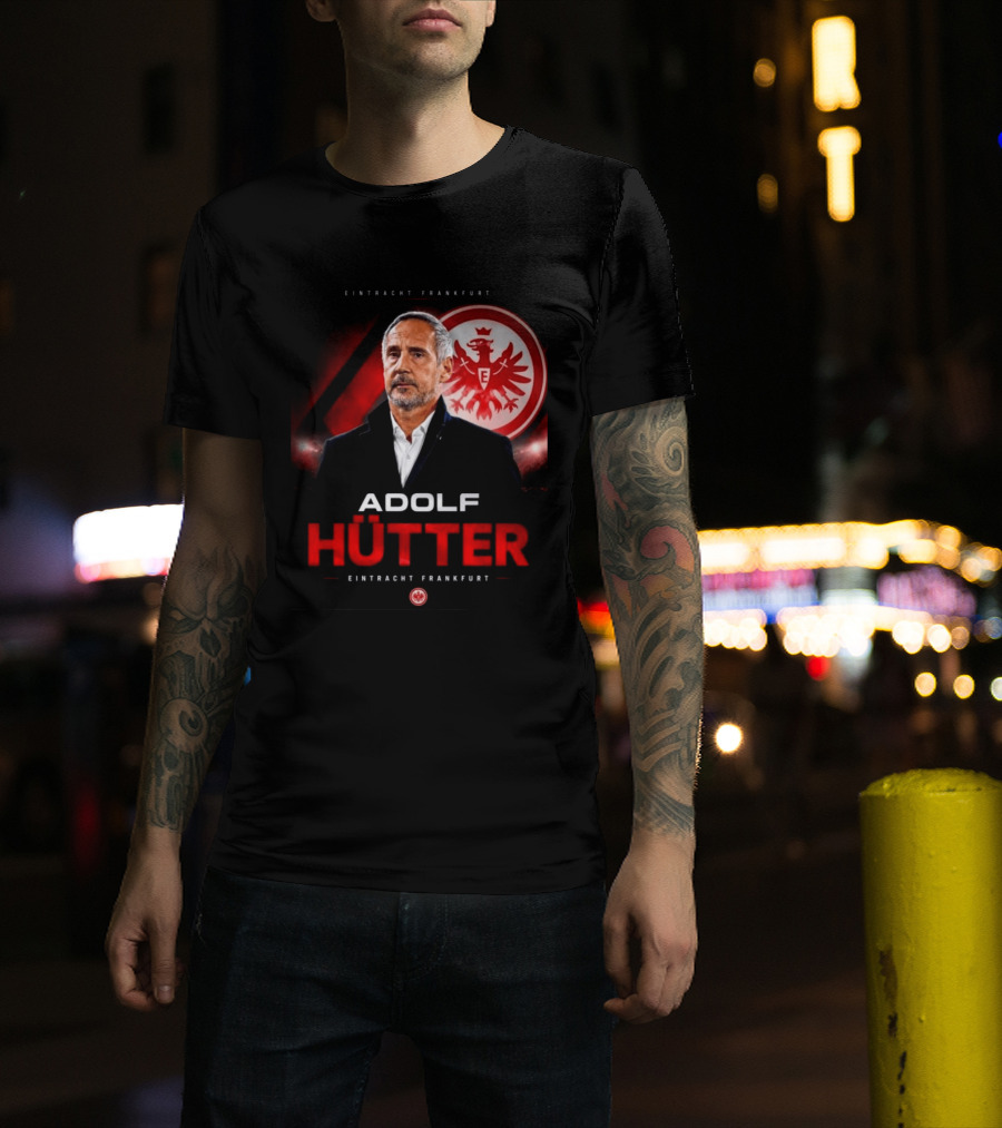 Eintracht Frankfurt Adolf Hütter T-Shirt