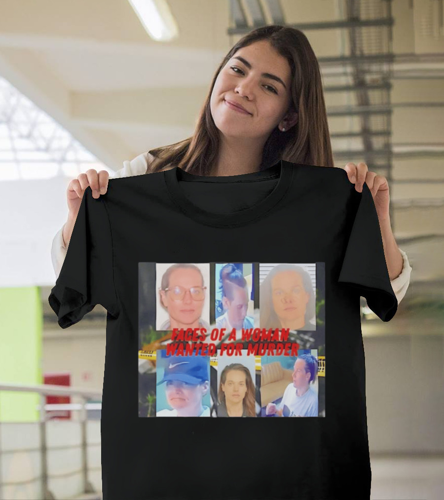 Faces Of A Woman Wanted For Murder True Crime Investigation T-Shirt