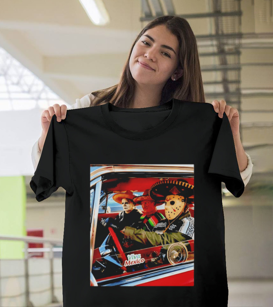 Michael Myers Freddy Krueger Jason Voorhees In Sombreros Viva Mexico T-Shirt