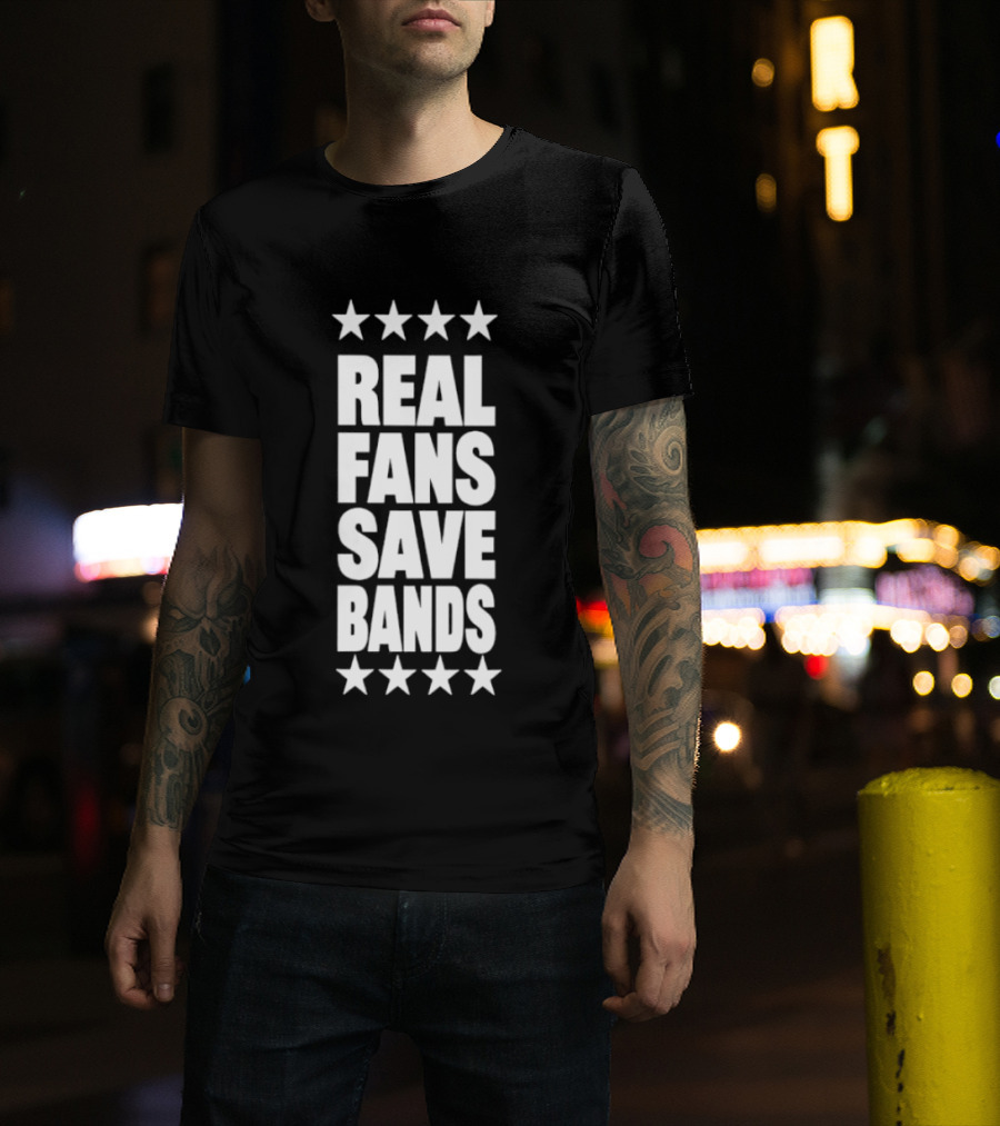 Real Fans Save Bands Music Appreciation Stars T-Shirt
