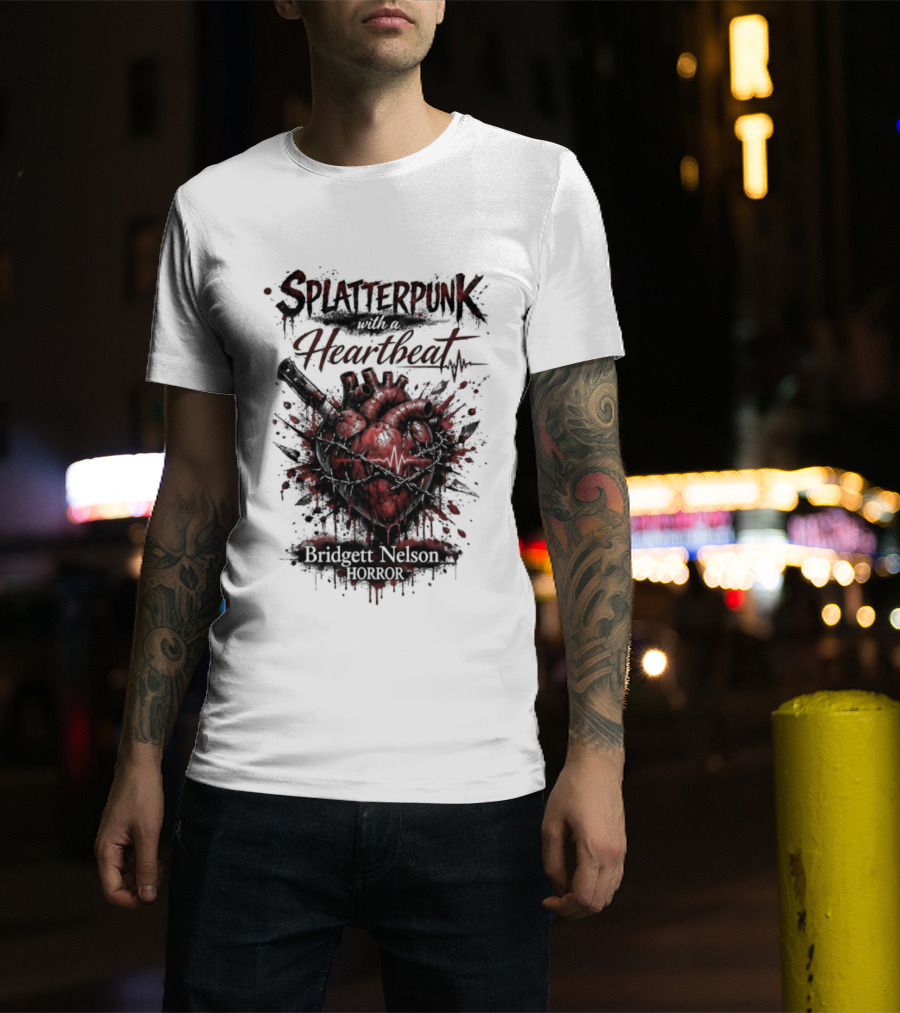 Splatterpunk With Heartbeat Bridgett Nelson Horror T-Shirt