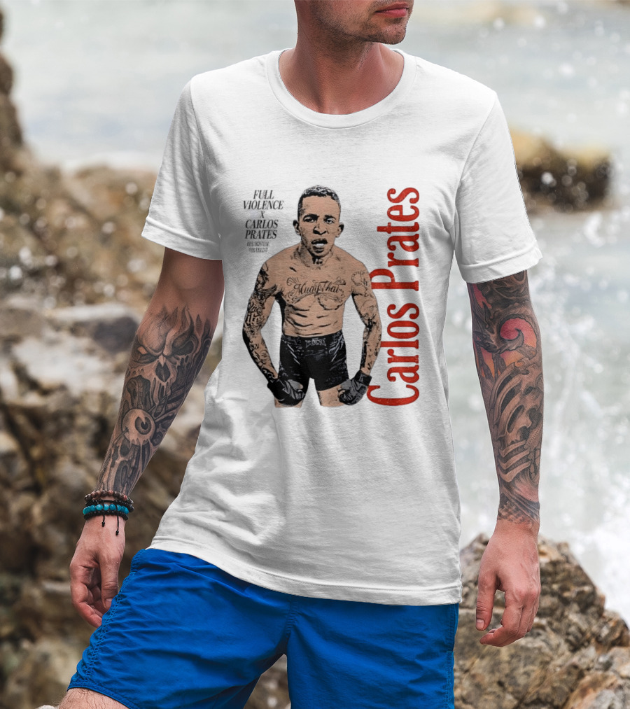 Carlos Prates Muay Thai Full Violence 100 Percent Nightmare T-Shirt
