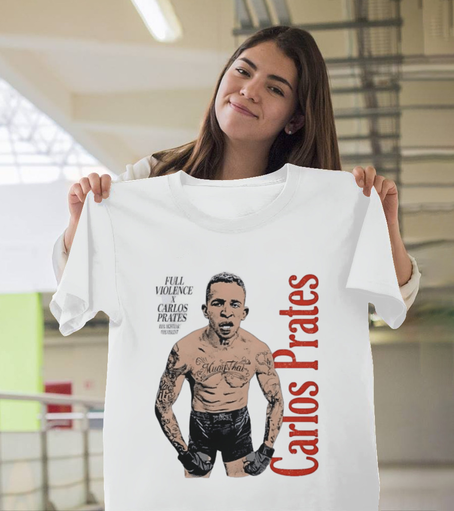 Carlos Prates Muay Thai Full Violence 100 Percent Nightmare T-Shirt