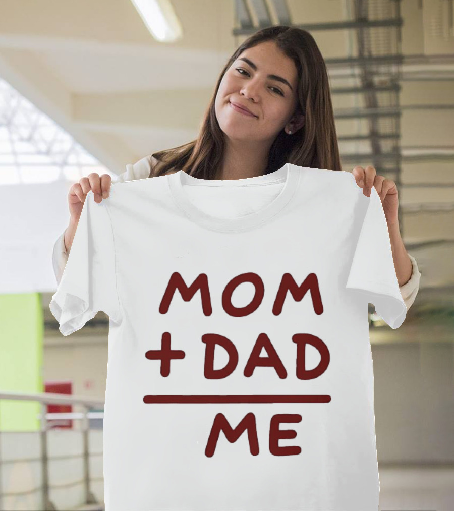 Mom Dad Me Family Parents Baby Equation T-Shirt