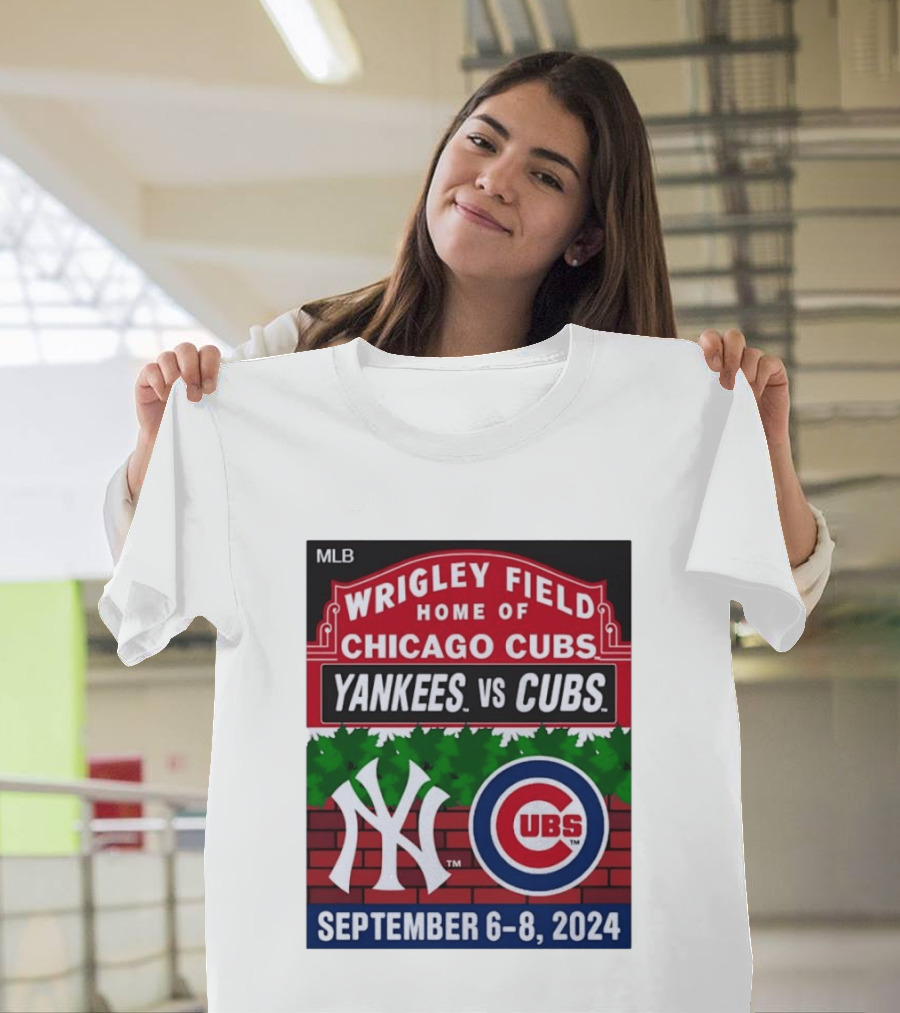MLB Wrigley Field New York Yankees Vs Chicago Cubs September 6 8 2024 T-Shirt