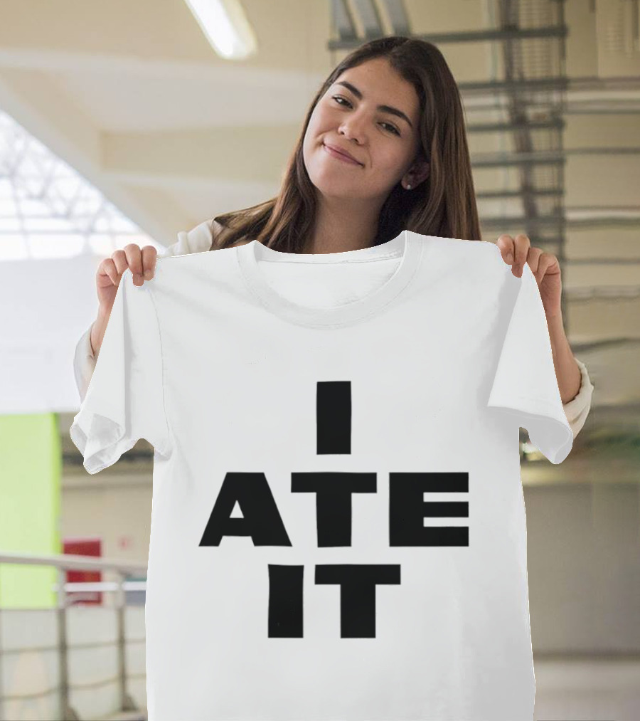 I Ate It Eating Snack Foodie Fun T-Shirt