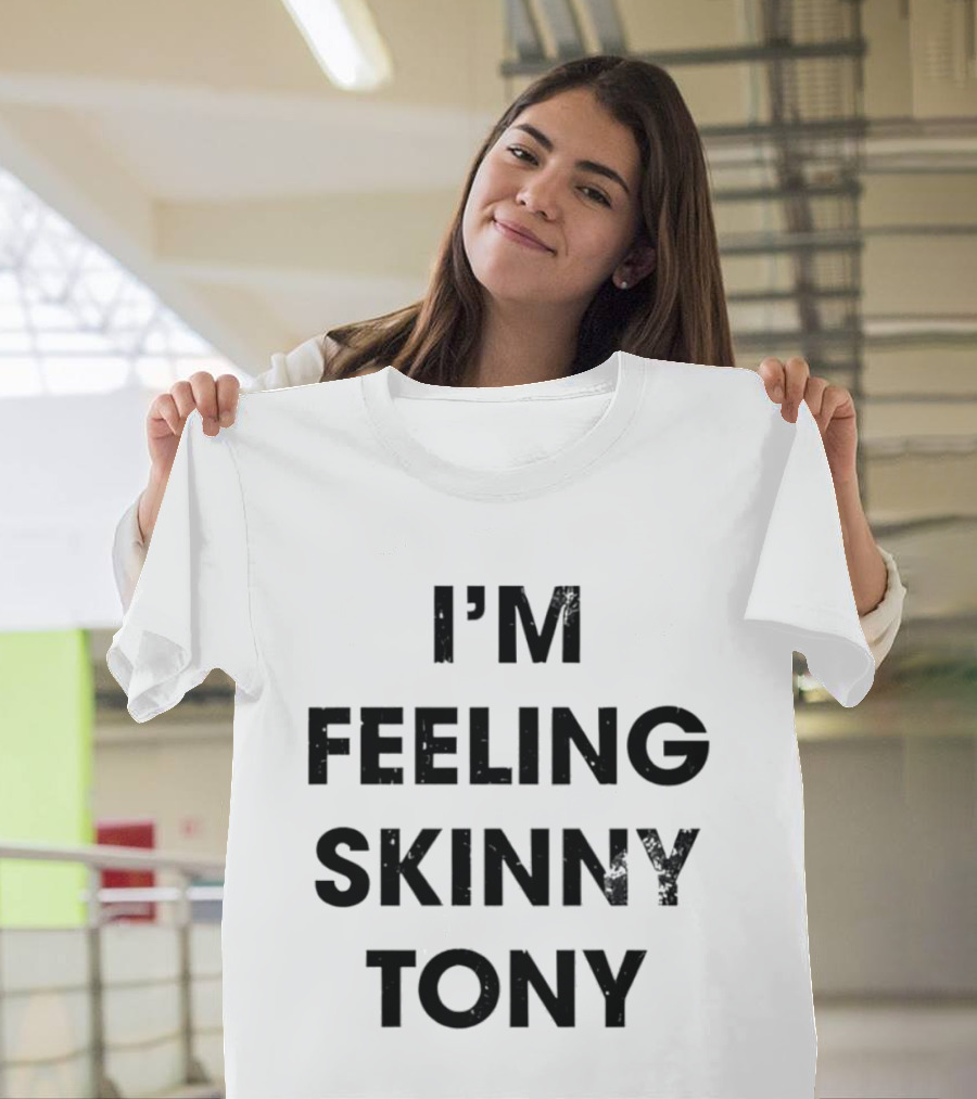 I'm Feeling Skinny Tony Heavyweights Comedy T-Shirt