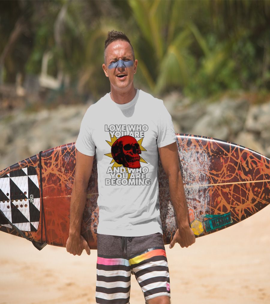 Love Who You Are And Who You Are Becoming Skull Red Sunburst T-Shirt