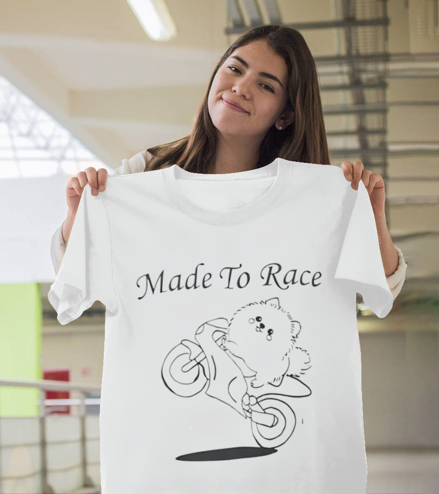 Made To Race Pomeranian Motorcycle Rider Fun T-Shirt