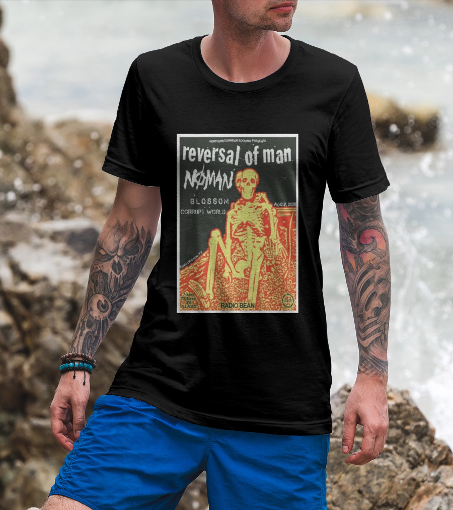 Reversal Of Man No Man Blossom Corrupt World Burlington VT Aug 2 2026 Radio Bean T-Shirt