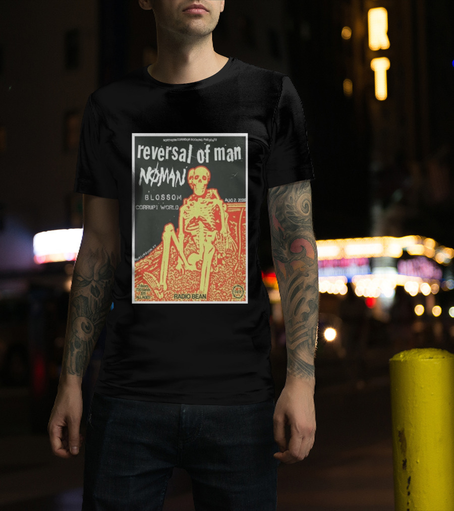 Reversal Of Man No Man Blossom Corrupt World Burlington VT Aug 2 2026 Radio Bean T-Shirt