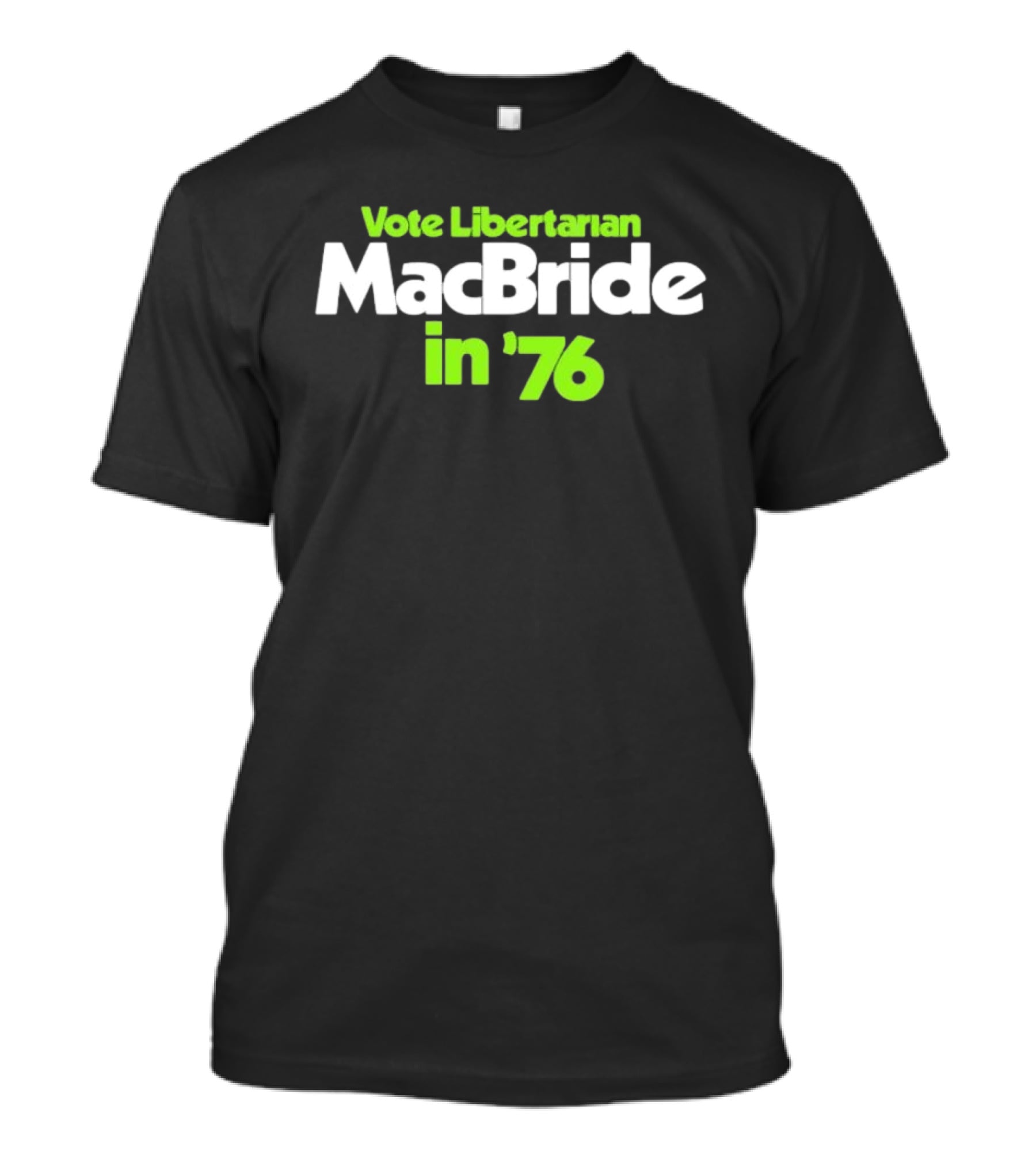 Vote Libertarian MacBride In 76 T-Shirt