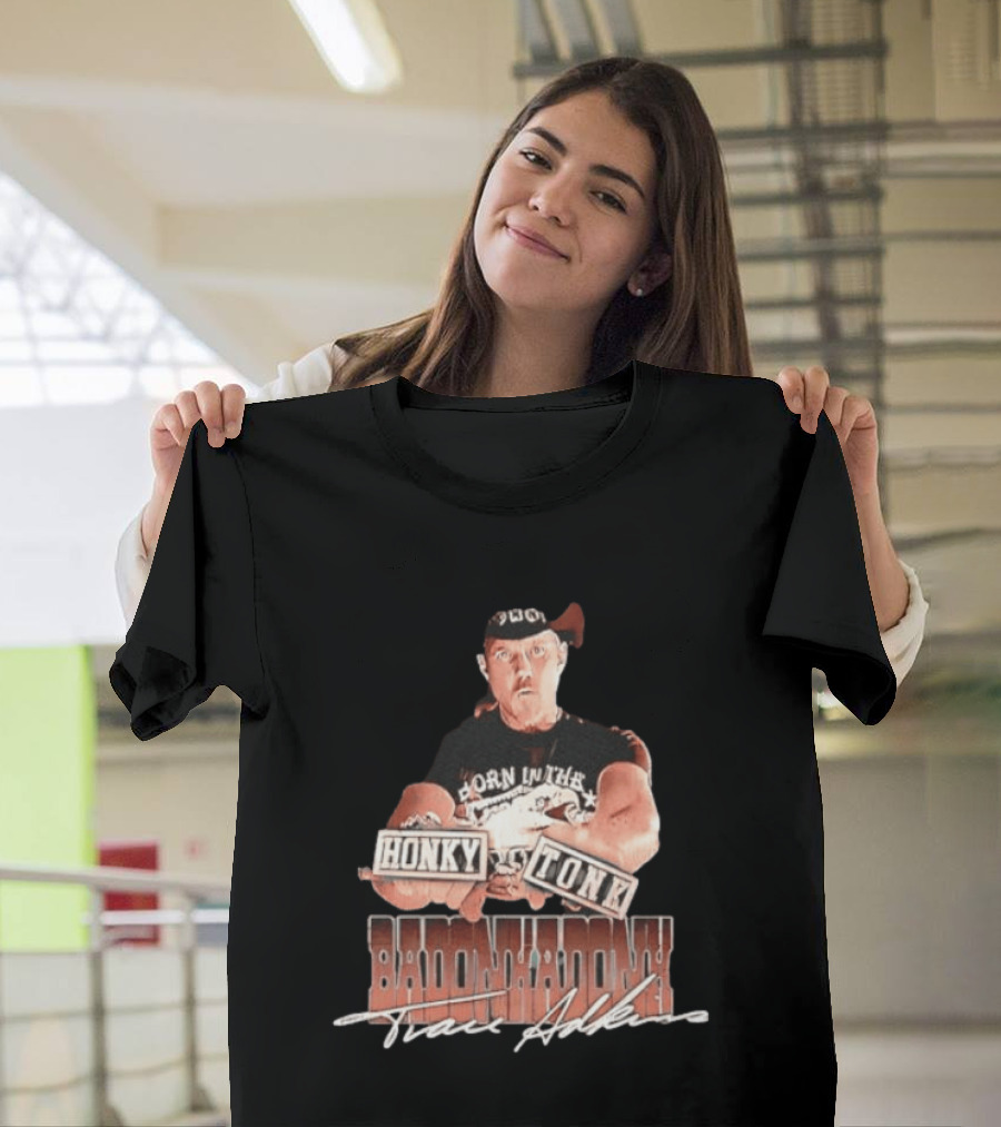 Trace Adkins Honky Tonk Badonkadonk Born In The Country Music T-Shirt