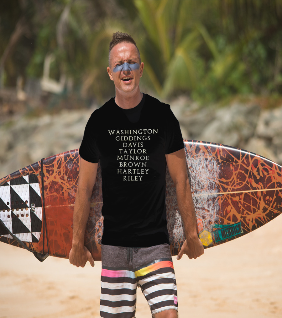 Washington Giddings Davis Taylor Munroe Brown Hartley Riley List T-Shirt