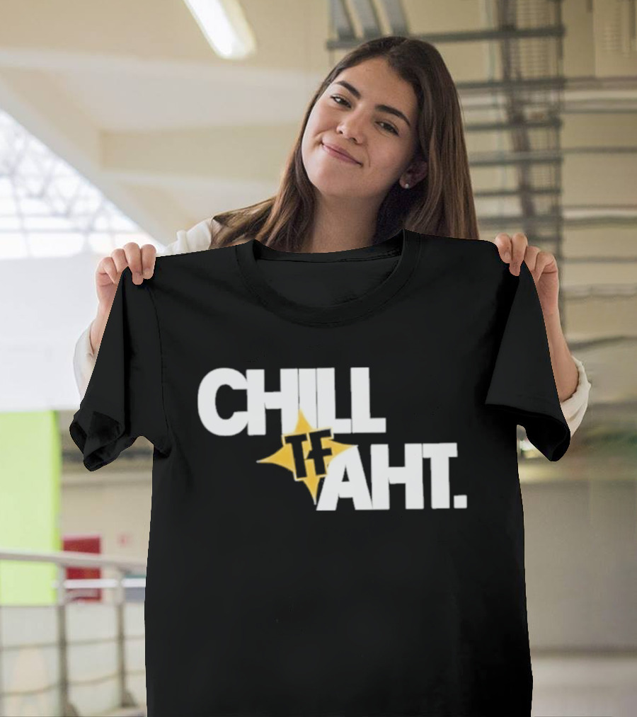 Original Chill Tf Aht Pittsburgh Steelers Football 2026 T-Shirt