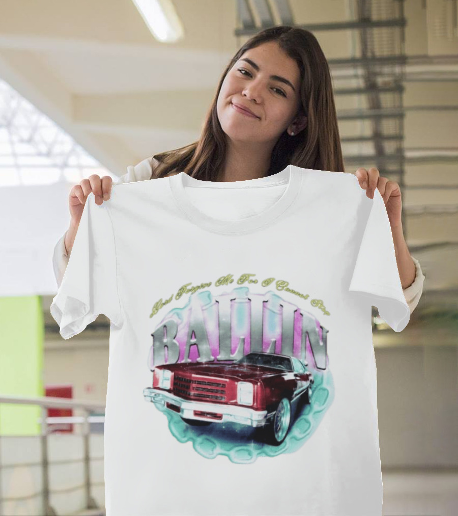 Chevrolet Monte Carlo Lord Forgive Me I Cannot Stop Ballin Car T-Shirt