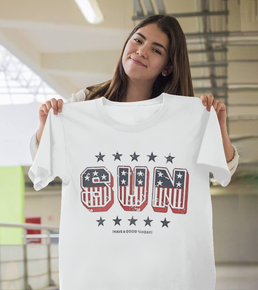 American Flag Sun Stars Vintage Have A Good Sunday T-Shirt