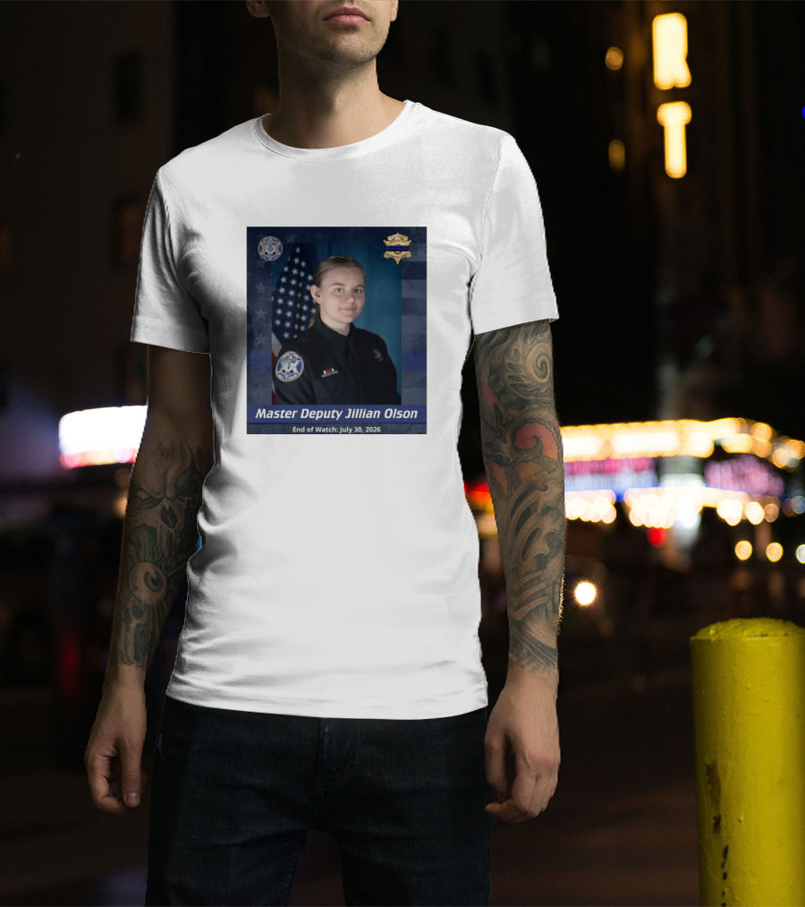Master Deputy Jillian Olson End Of July 30 2026 Police T-Shirt