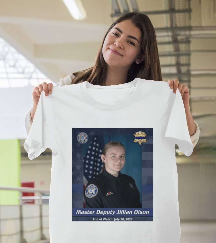 Master Deputy Jillian Olson End Of July 30 2026 Police T-Shirt