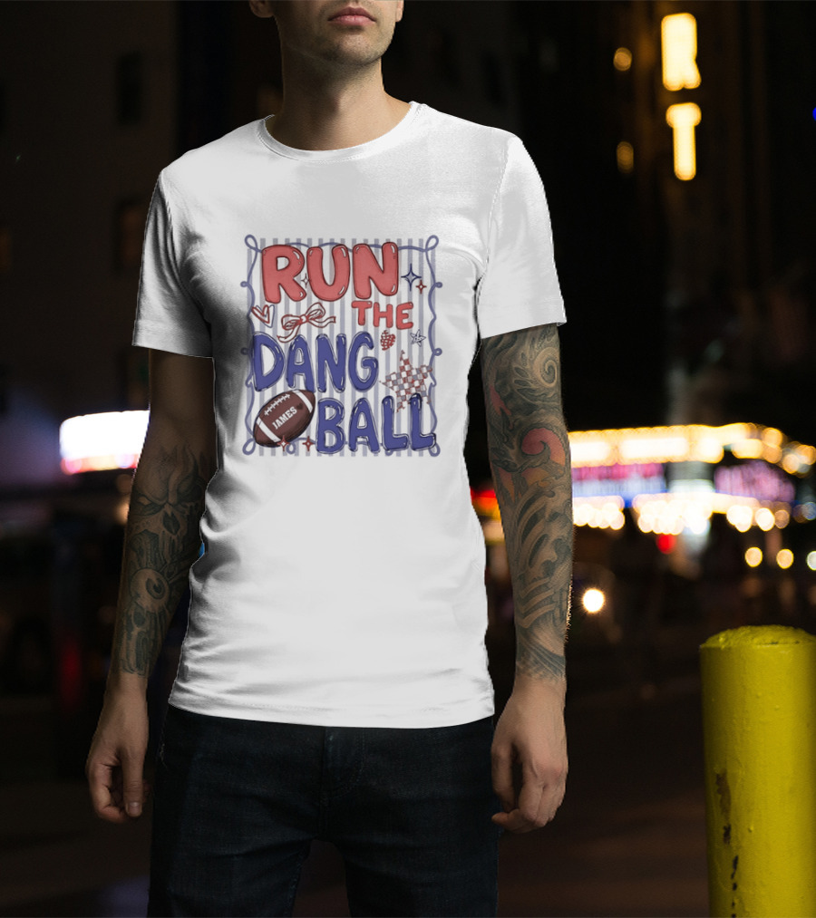 Run The Dang Ball Football Sports Graphic Locker Room T-Shirt