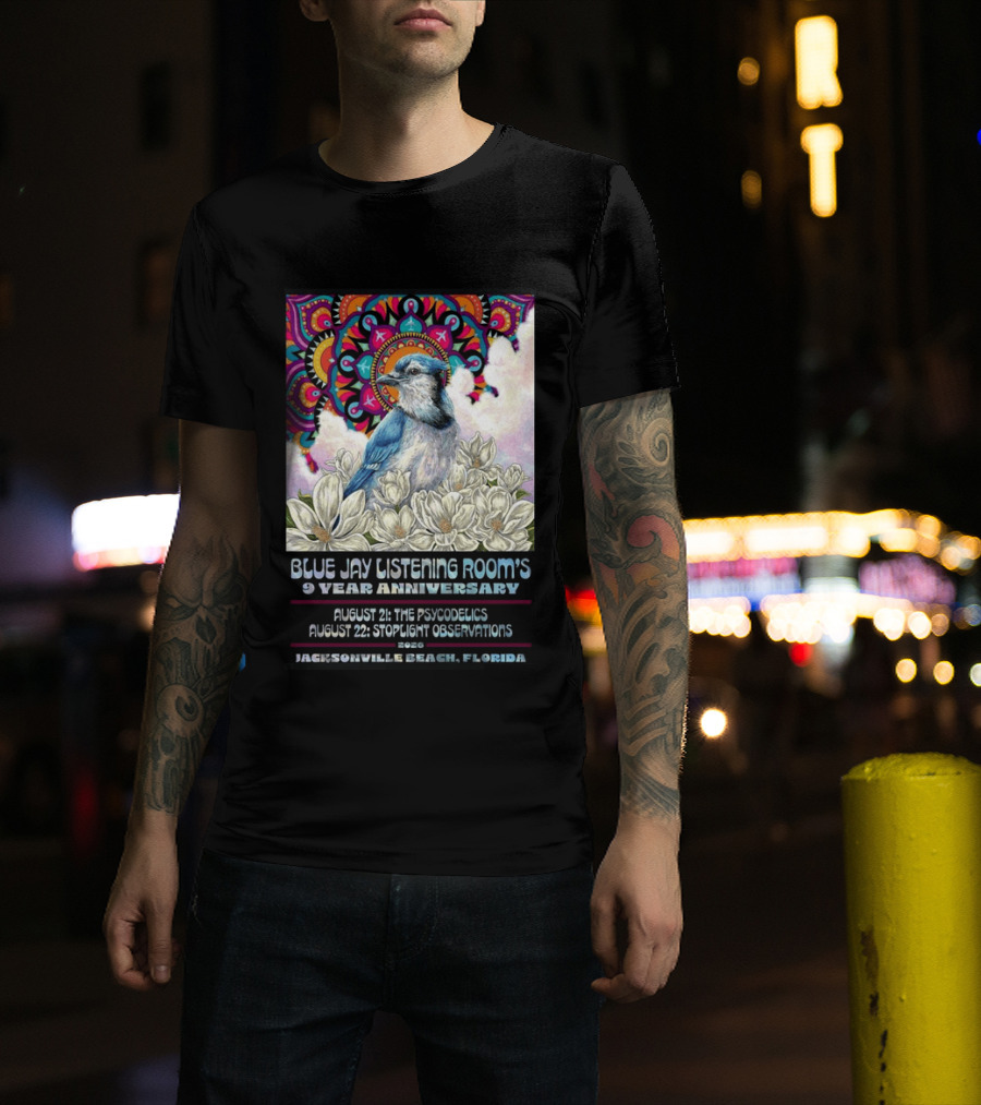 Blue Jay Listening Room's 9 Year Anniversary August 21 The Psycodelics August 22 Stoplight Observations 2026 Jacksonville Beach Florida T-Shirt