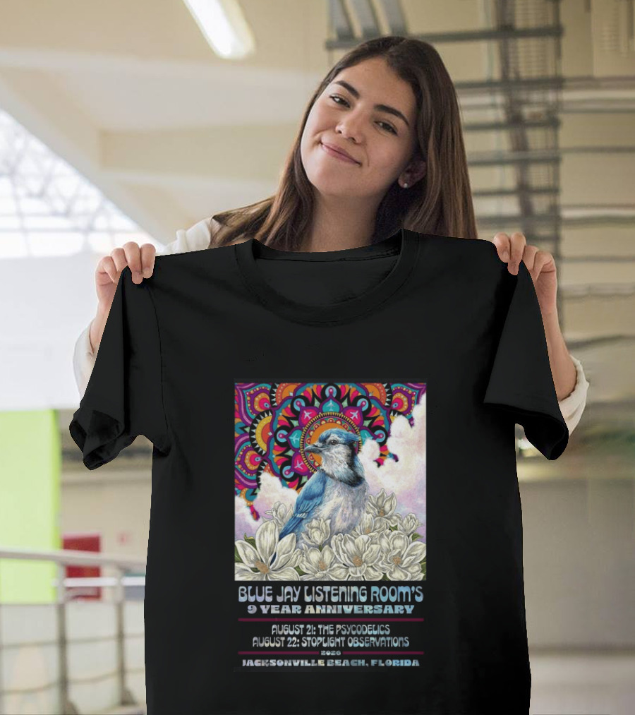 Blue Jay Listening Room's 9 Year Anniversary August 21 The Psycodelics August 22 Stoplight Observations 2026 Jacksonville Beach Florida T-Shirt