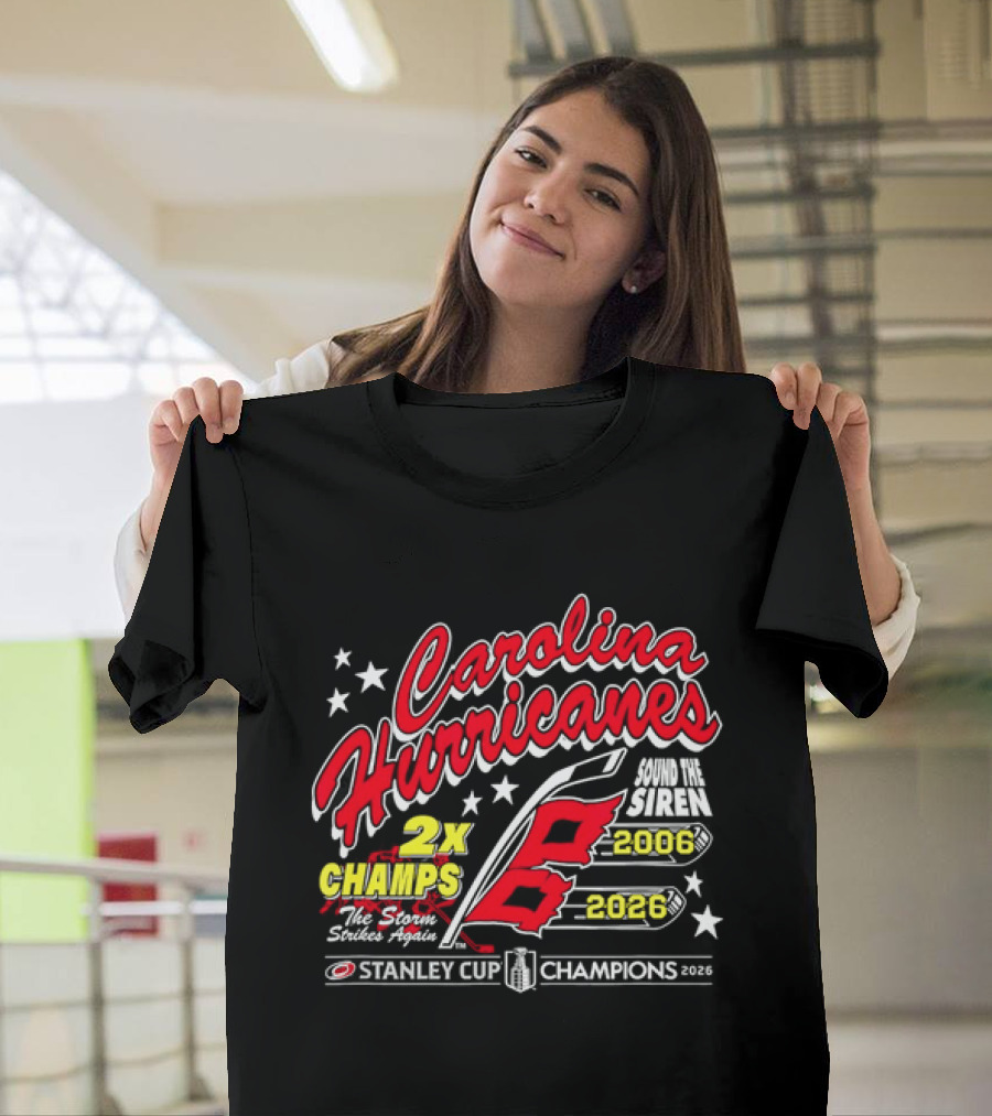 Carolina Hurricanes 2X Champs Sound The Siren Stanley Cup Champions 2006 2018 T-Shirt