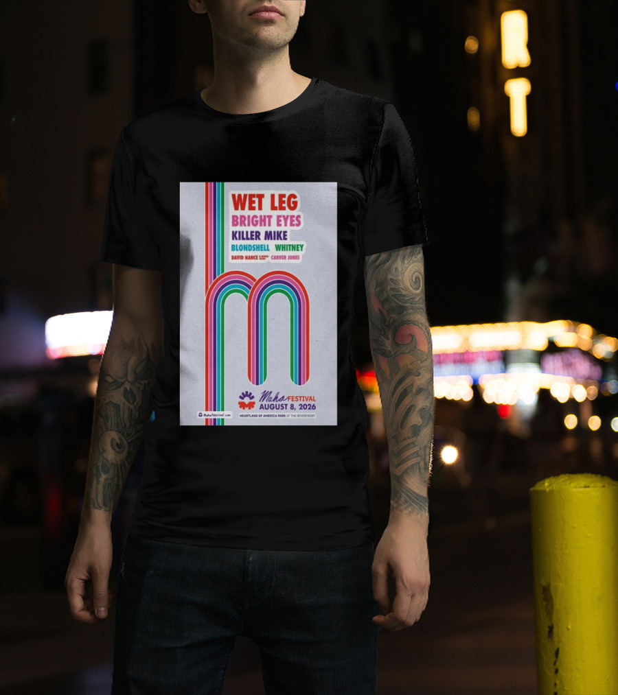 Wet Leg Bright Eyes Maha Festival Kansas City August 8 2026 Heartland Of America Park T-Shirt