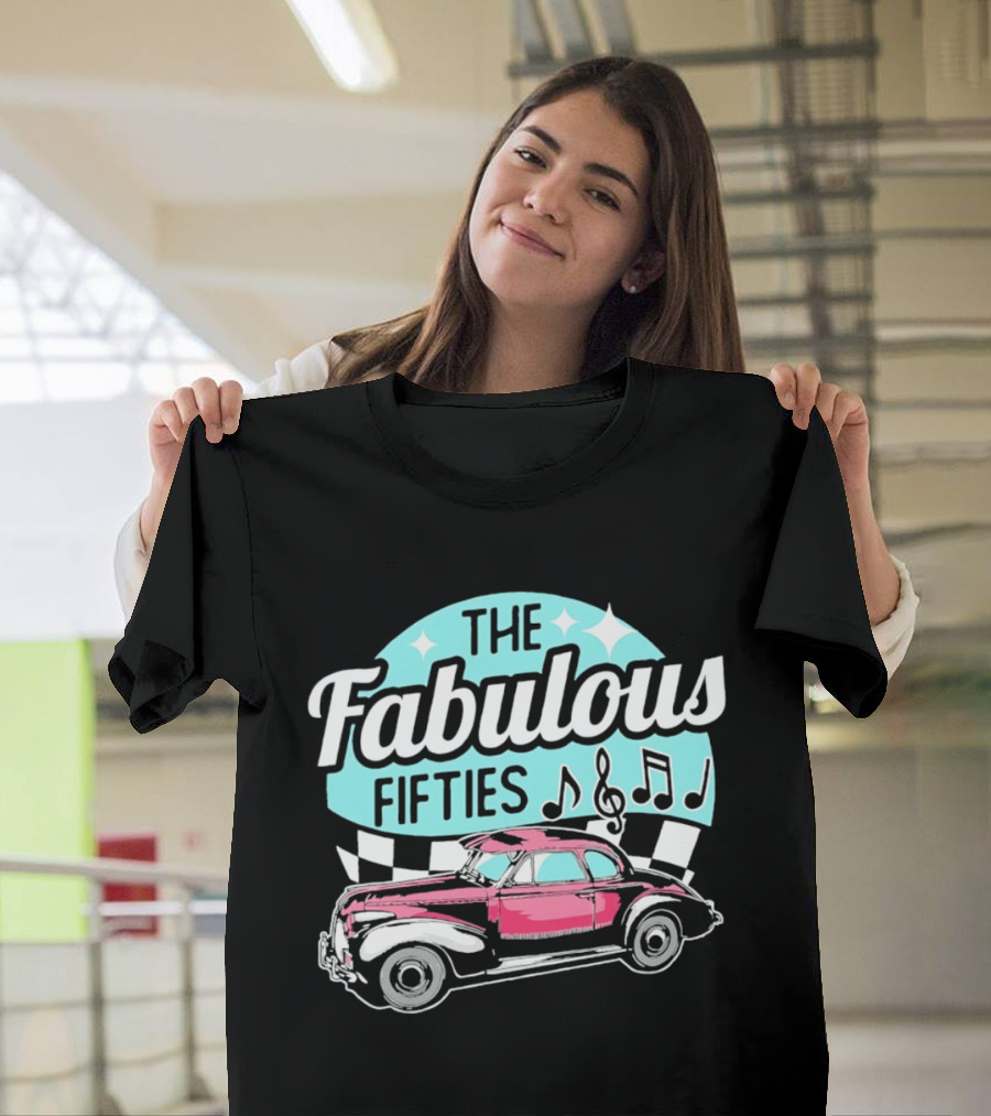 The Fabulous Fifties Car 1950s Rock And Roll Music Notes T-Shirt