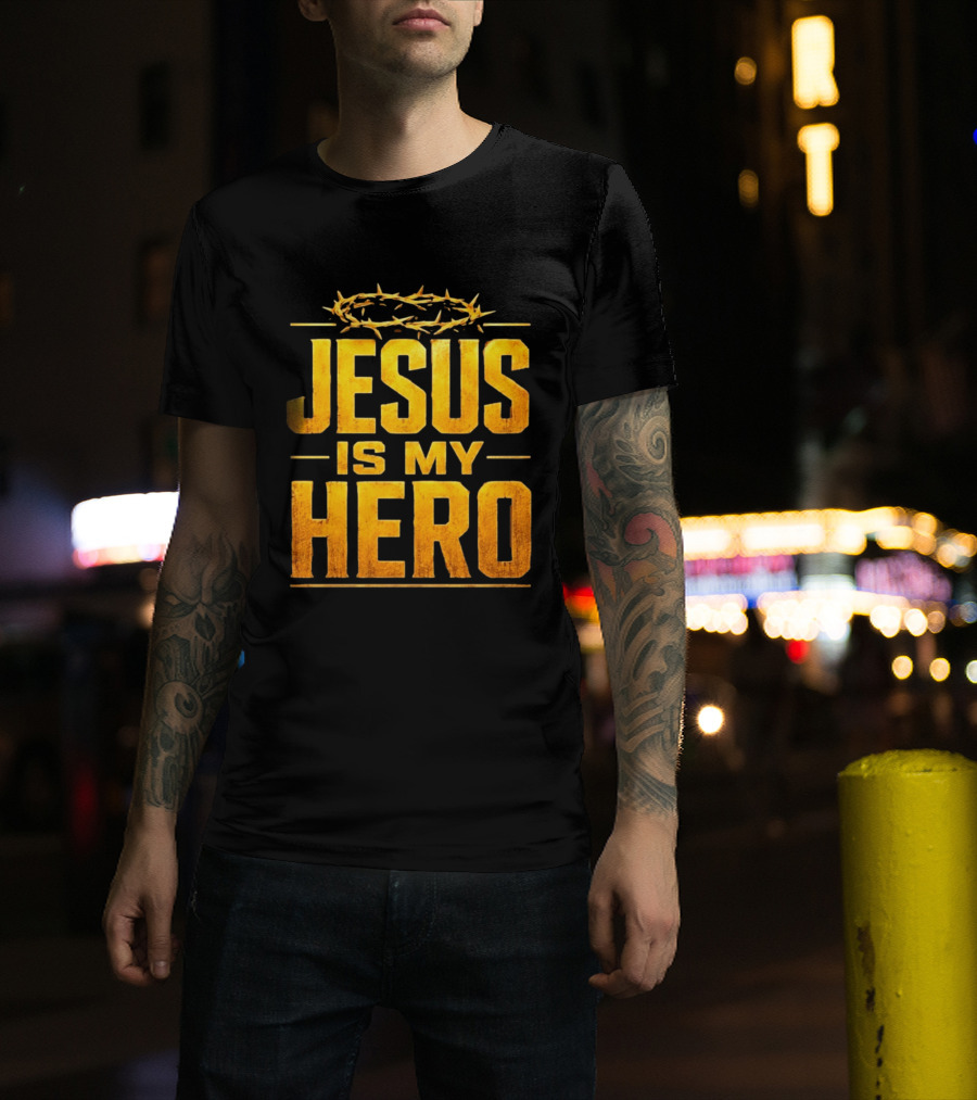 Jesus Is My Hero Crown Of Thorns Christian Faith T-Shirt
