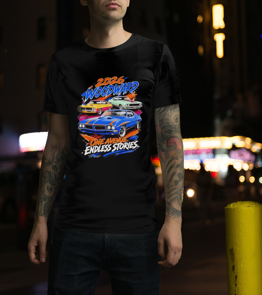 2026 Woodward One Avenue Endless Stories Muscle Car T-Shirt