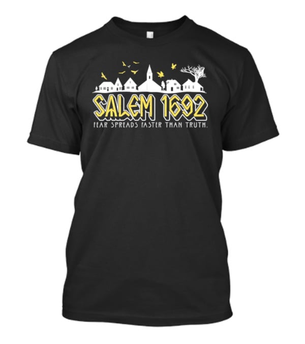 Salem 1692 Fear Spreads Faster Than Truth Village Silhouette And Birds T-Shirt