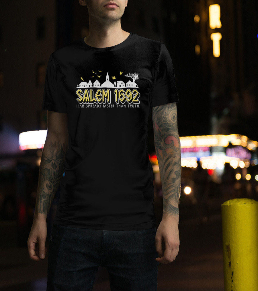 Salem 1692 Fear Spreads Faster Than Truth Village Silhouette And Birds T-Shirt